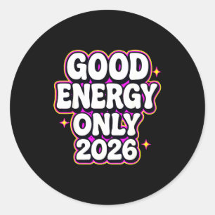 Good Energy Only 2026 Retro Bubble Letter Design  Classic Round Sticker