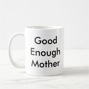 "Good Enough Mother" mug