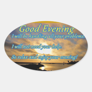 Good Evening_ Oval Sticker