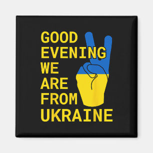 Good Evening We Are From Ukraine! Magnet