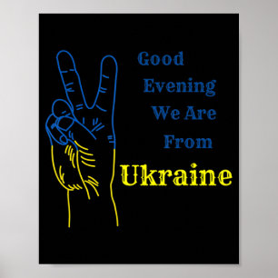 Good Evening we are from Ukraine  Ukrainian Nation Poster