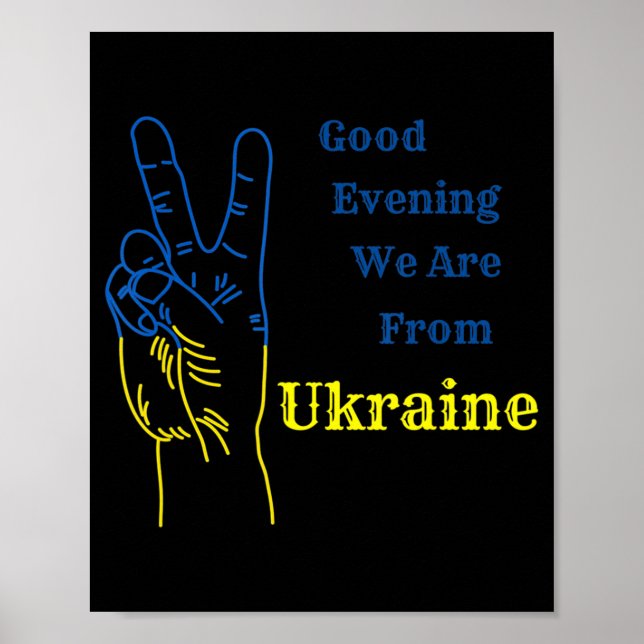 Good Evening we are from Ukraine  Ukrainian Nation Poster (Front)