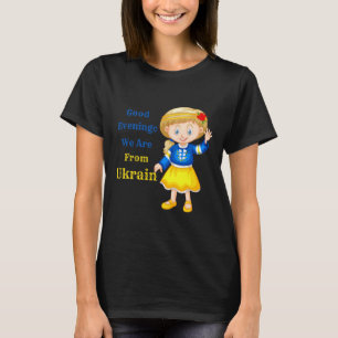 Good Evening We Are From Ukraine - Ukrainian Popul T-Shirt