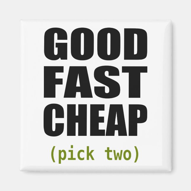 Good Fast Cheap Magnetic Magnet (Front)