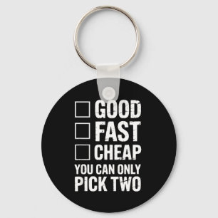 Good Fast - Funny Work Quote Distressed Key Ring