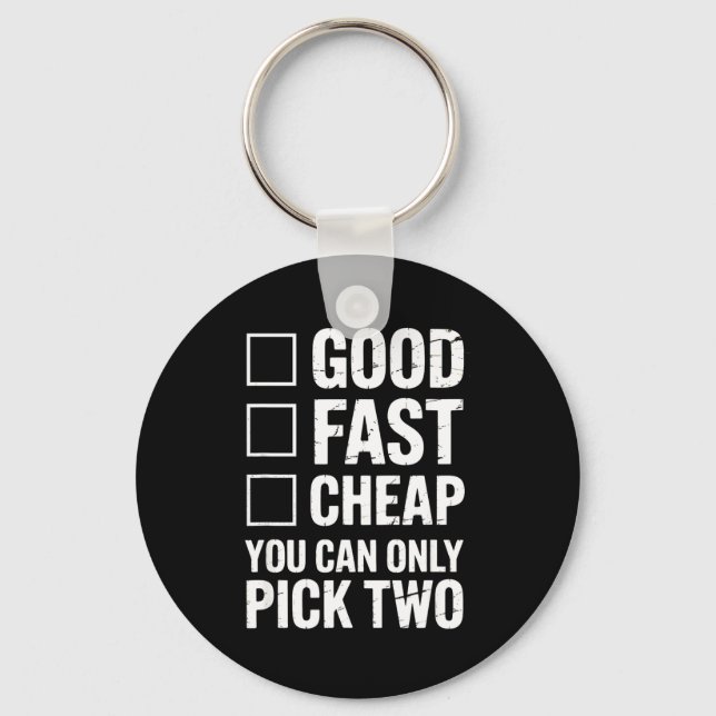 Good Fast - Funny Work Quote Distressed  Key Ring (Front)