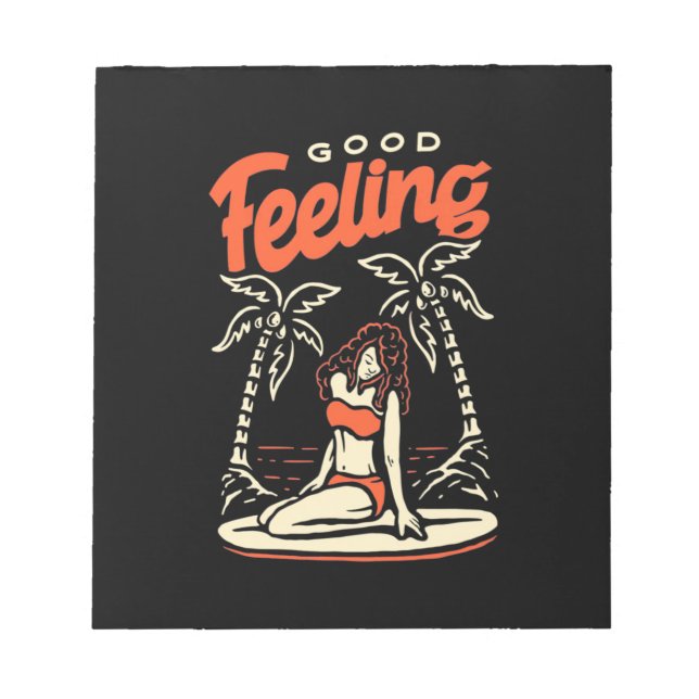 Good Feeling Surfer Girl Notepad (Front)