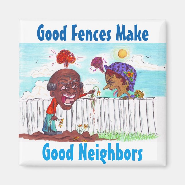 Good Fences Make Good Neighbours Magnet (Front)
