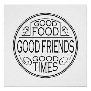 Good food, good friends, good times quote design poster