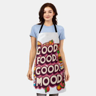 Good Food, Good Mood: Vibrant Dishes for a Joyful  Apron