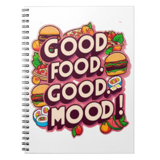 Good Food, Good Mood: Vibrant Spiral Notebook 