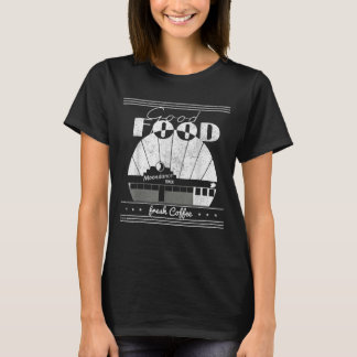Good food Moondances diner Freshs coffee Trend T-Shirt