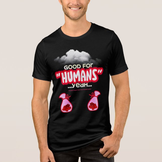 Good For Humans yeah, Powerful People Come T-Shirt Tri-Blend Shirt (Front)