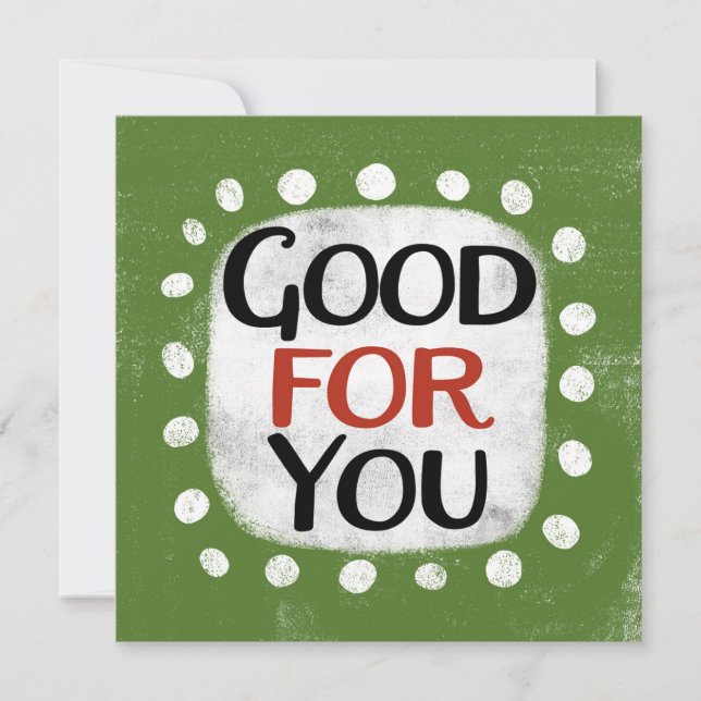 Good For You Greeting Card (Front)