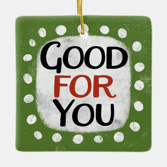 Good For You Ornament (Front)