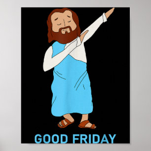 Good Friday Dabbing Jesus Easter Christian Faith R Poster