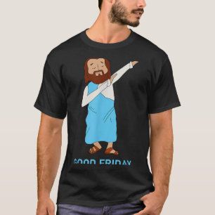 Good Friday Dabbing Jesus Easter Christian Faith R T-Shirt