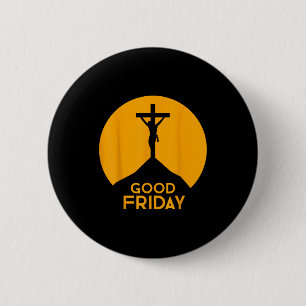 Good Friday - Holy Week Christian Faith &amp; Love 6 Cm Round Badge