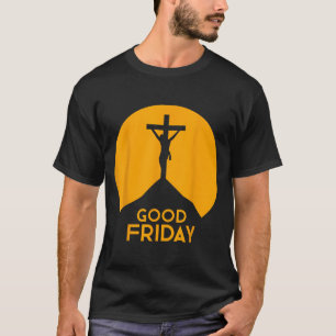 Good Friday - Holy Week Christian Faith & Love T-Shirt