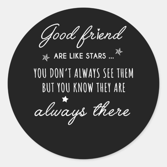 Good friend Are like Stars they are always there f Classic Round Sticker (Front)