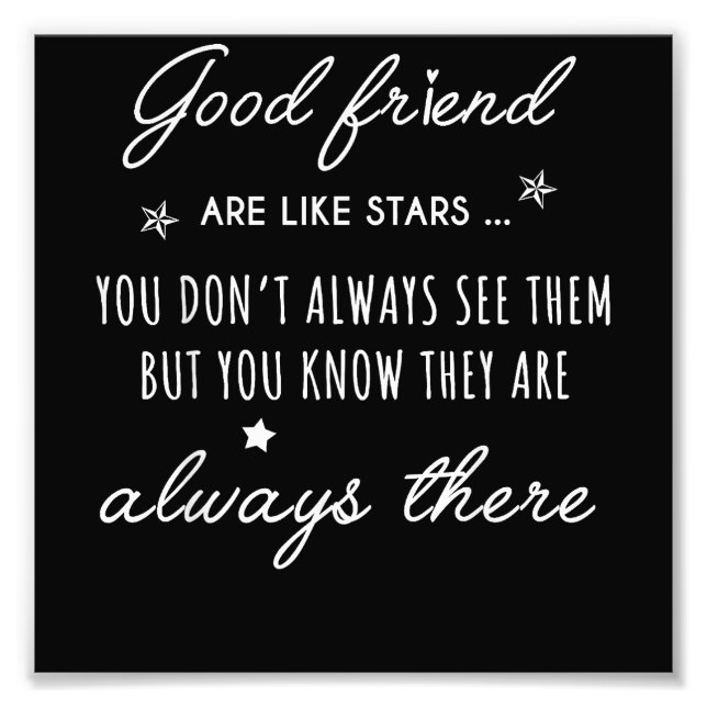 Good friend Are like Stars they are always there f Photo Print (Front)