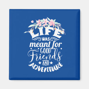 Good Friends And Adventure Magnet