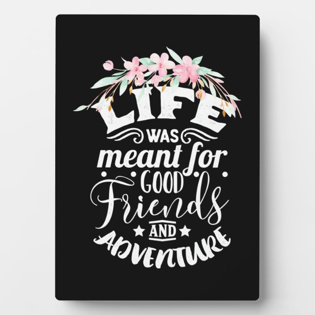 Good Friends And Adventure Plaque (Front)