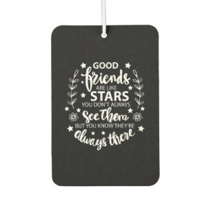 Good Friends Are Like Stars Car Air Freshener