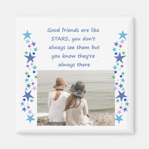 Good Friends are like Stars Custom Photos Magnet