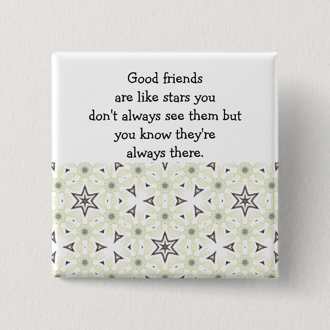 Good friends  are like stars Custom Quote 15 Cm Square Badge (Front)
