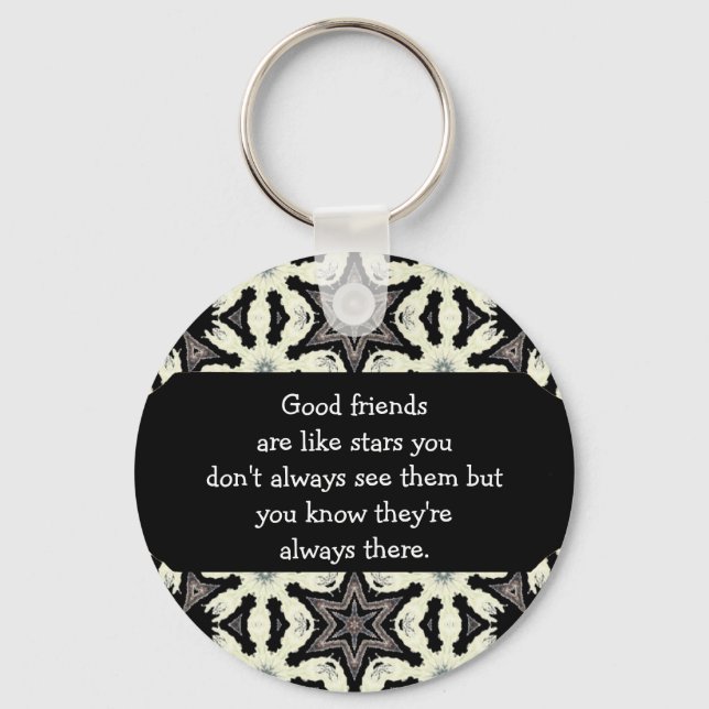 Good friends  are like stars Custom Quote Key Ring (Front)