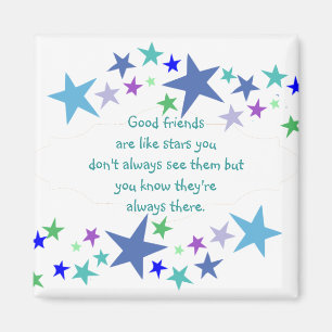 Good friends  are like stars Custom Quote Magnet