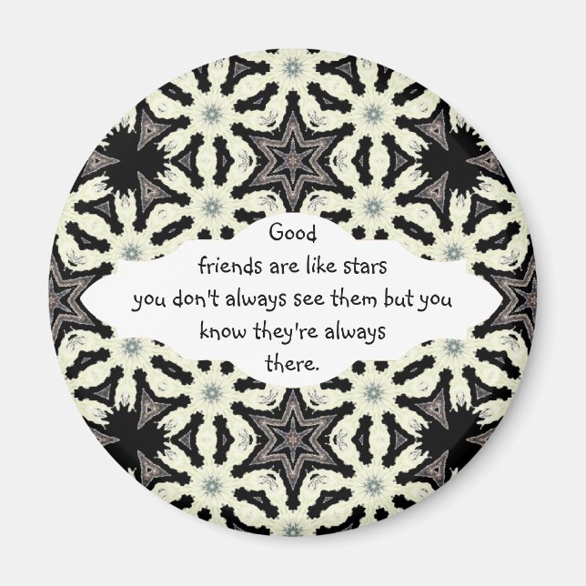 Good friends  are like stars Custom Quote Magnet (Front)