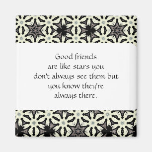 Good friends  are like stars Custom Quote Magnet