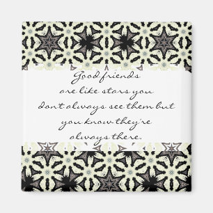 Good friends  are like stars Custom Quote Magnet