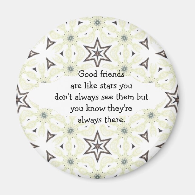 Good friends  are like stars Custom Quote Magnet (Front)