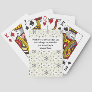 Good friends  are like stars Custom Quote Playing Cards