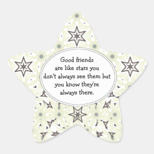 Good friends are like stars Custom Quote Star Sticker