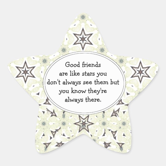 Good friends  are like stars Custom Quote Star Sticker (Front)