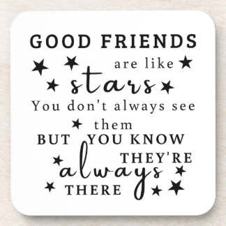 Good Friends Are Like Stars: Friendship Quote Art Coaster