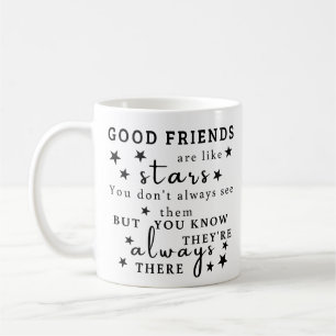 Good Friends Are Like Stars: Friendship Quote Art Coffee Mug