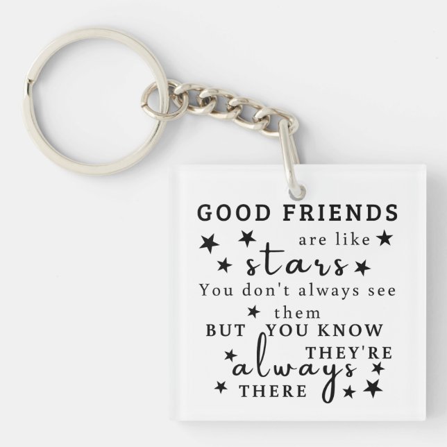 Good Friends Are Like Stars: Friendship Quote Art Key Ring (Front)