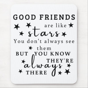 Good Friends Are Like Stars: Friendship Quote Art Mouse Mat