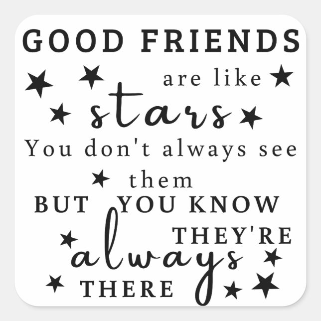 Good Friends Are Like Stars: Friendship Quote Art Square Sticker (Front)