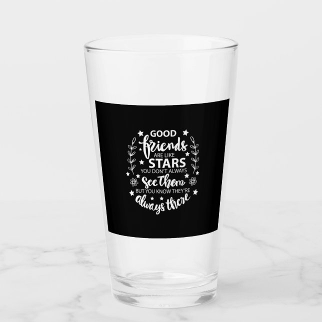 Good Friends Are Like Stars Glass (Front)