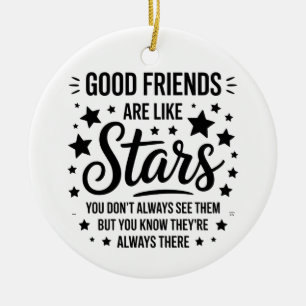 Good Friends Are Like Stars Inspirational Quote Ceramic Tree Decoration
