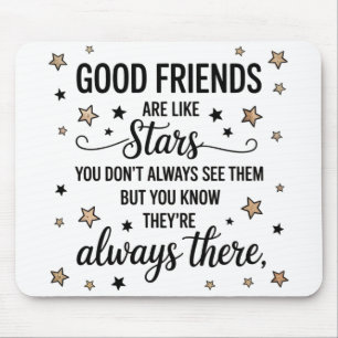 Good Friends Are Like Stars Inspirational Quote Mouse Mat