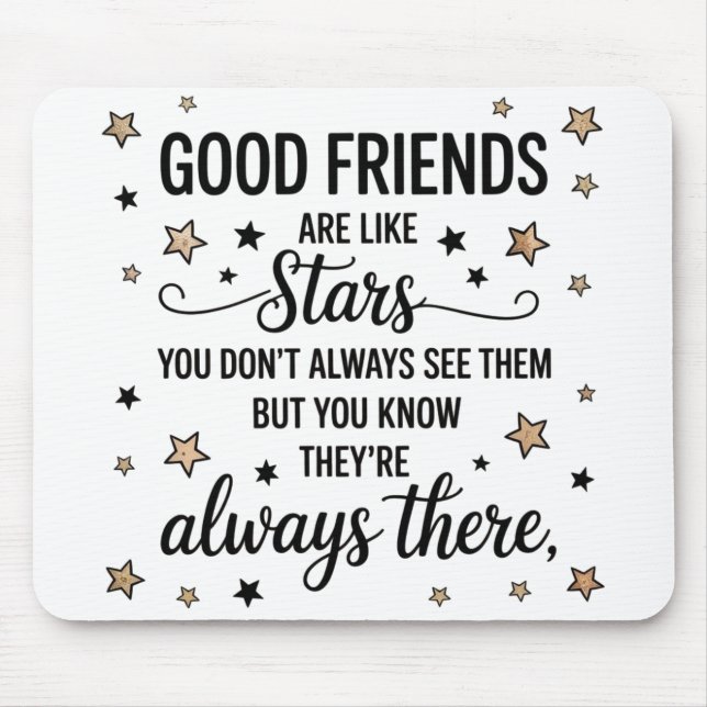 Good Friends Are Like Stars Inspirational Quote Mouse Mat (Front)