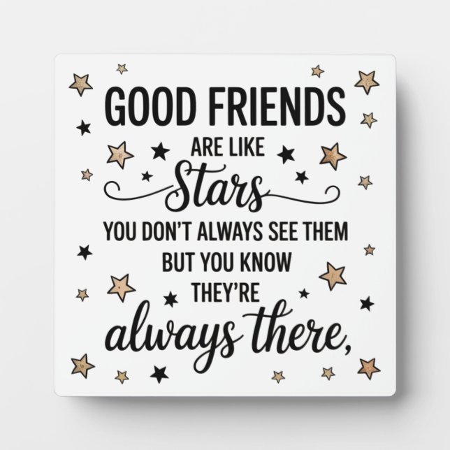 Good Friends Are Like Stars Inspirational Quote Plaque (Front)