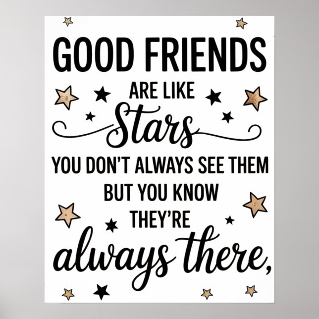 Good Friends Are Like Stars Inspirational Quote Poster (Front)